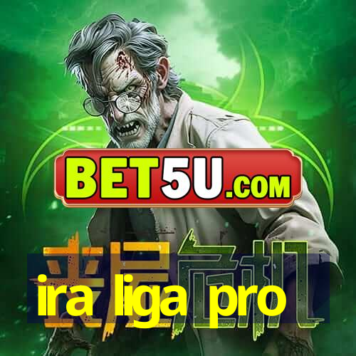 ira liga pro